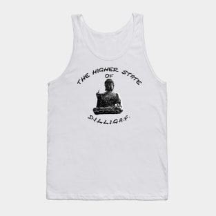 Higher State of dilligaf Tank Top